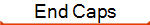 End Caps